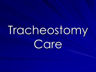 Tracheostomy Care