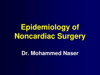 Epidemiology of Noncardiac Surgery