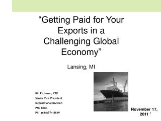 “Getting Paid for Your Exports in a Challenging Global Economy” Lansing, MI