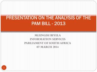 PRESENTATION ON THE ANALYSIS OF THE PAM BILL - 2013