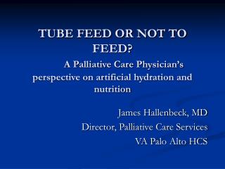 James Hallenbeck, MD Director, Palliative Care Services VA Palo Alto HCS