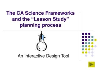 The CA Science Frameworks and the “Lesson Study” planning process