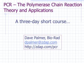 PCR – The Polymerase Chain Reaction Theory and Applications