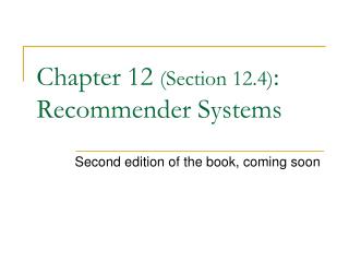 Chapter 12 (Section 12.4) : Recommender Systems