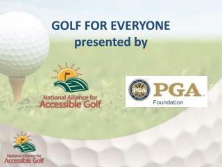 GOLF FOR EVERYONE presented by