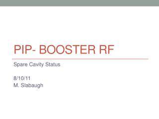 PIP- Booster RF