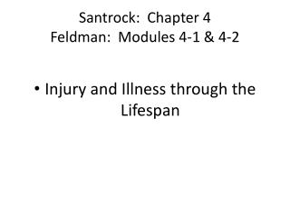 Santrock: Chapter 4 Feldman: Modules 4-1 &amp; 4-2