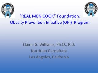 “REAL MEN COOK” Foundation : Obesity Prevention Initiative (OPI) Program