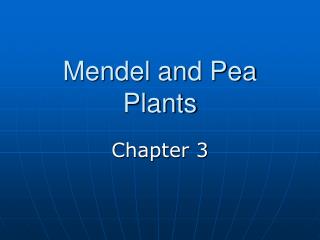 Mendel and Pea Plants