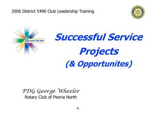 PDG George Wheeler Rotary Club of Peoria North