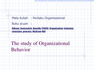 The study of Organizational Behavior