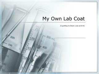 My Own Lab Coat