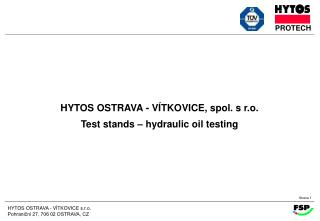 HYTOS OSTRAVA - VÍTKOVICE, spol. s r.o. Test stands – hydraulic oil testing