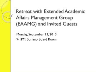 Retreat with Extended Academic Affairs Management Group (EAAMG) and Invited Guests