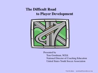 The Difficult Road to Player Development