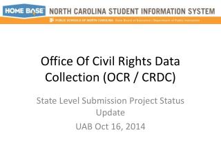 Office Of Civil Rights Data Collection (OCR / CRDC)