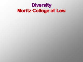 Diversity Moritz College of Law