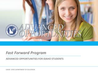 ADVANCED OPPORTUNITIES FOR IDAHO STUDENTS