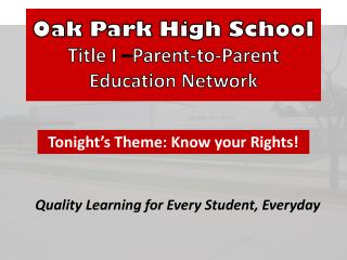 Oak Park High School Title I – Parent-to-Parent Education Network
