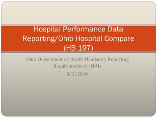 Hospital Performance Data Reporting/Ohio Hospital Compare ( HB 197)