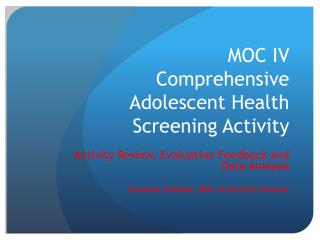 MOC IV Comprehensive Adolescent Health Screening Activity