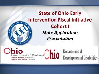 State of Ohio Early Intervention Fiscal Initiative Cohort I State Application Presentation