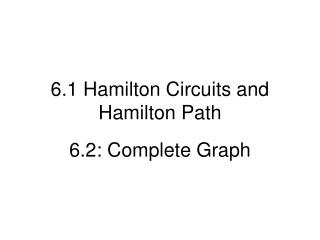 6.1 Hamilton Circuits and Hamilton Path