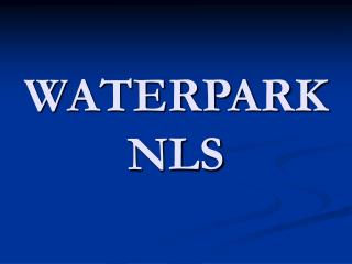 WATERPARK NLS