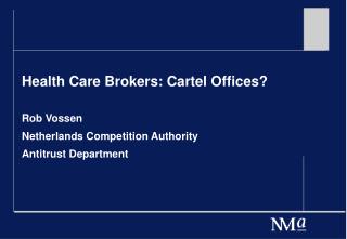 Health Care Brokers: Cartel Offices?
