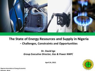 The State of Energy Resources and Supply in Nigeria - Challenges, Constraints and Opportunities
