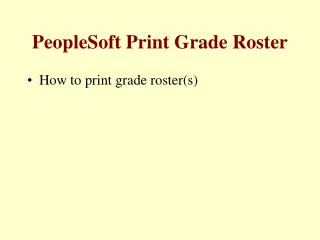 PeopleSoft Print Grade Roster