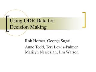 Using ODR Data for Decision Making