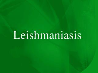Leishmaniasis