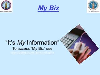 “It’s My Information” To access “My Biz” use https://potter.dcpds.cpms.osd.mil/hr