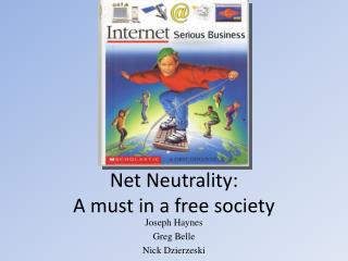 Net Neutrality: A must in a free society