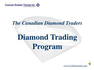 The Canadian Diamond Traders Diamond Trading Program