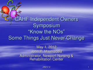 CAHF Independent Owners Symposium “Know the NOs” Some Things Just Never Change