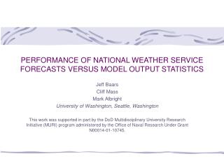 PERFORMANCE OF NATIONAL WEATHER SERVICE FORECASTS VERSUS MODEL OUTPUT STATISTICS