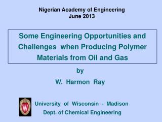 Some Engineering Opportunities and Challenges when Producing Polymer Materials from Oil and Gas