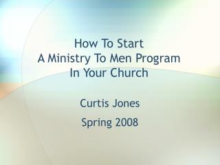 How To Start A Ministry To Men Program In Your Church