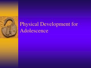 PPT - Adolescence: Physical Development PowerPoint Presentation - ID:520815