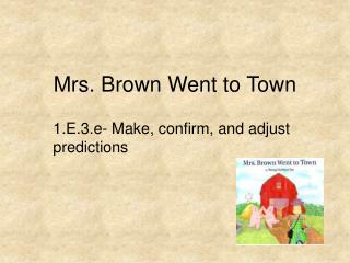 Mrs. Brown Went to Town
