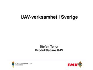 UAV-verksamhet i Sverige Stefan Tenor Produktledare UAV