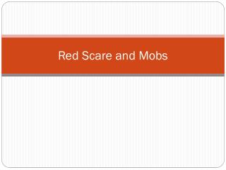 Red Scare and Mobs