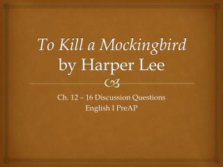 To Kill a Mockingbird by Harper Lee