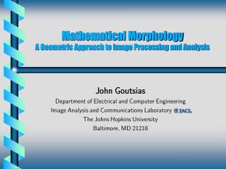 Mathematical Morphology A Geometric Approach to Image Processing and Analysis