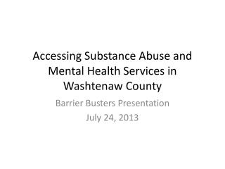 Accessing Substance Abuse and Mental Health Services in Washtenaw County