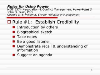 Rule #1: Establish Credibility Introduction by others Biographical sketch Take notes