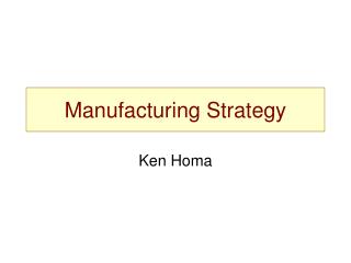 Manufacturing Strategy