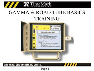 GAMMA &amp; ROAD TUBE BASICS TRAINING